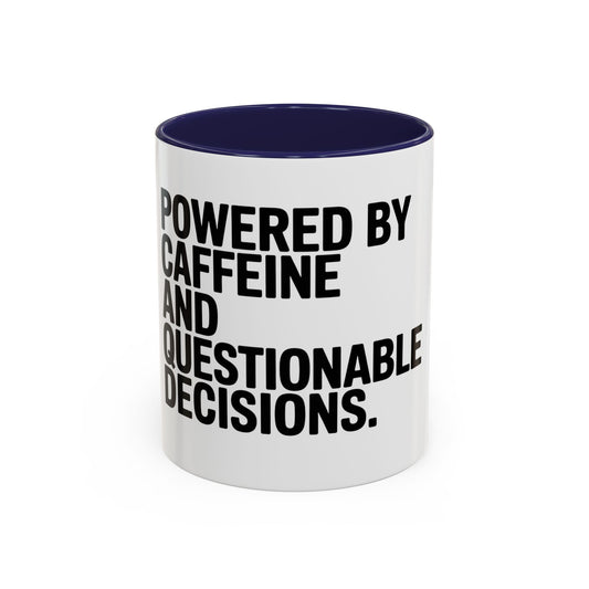 Coffee Mug — "Powered by Caffeine and Questionable Decisions" Black Accent