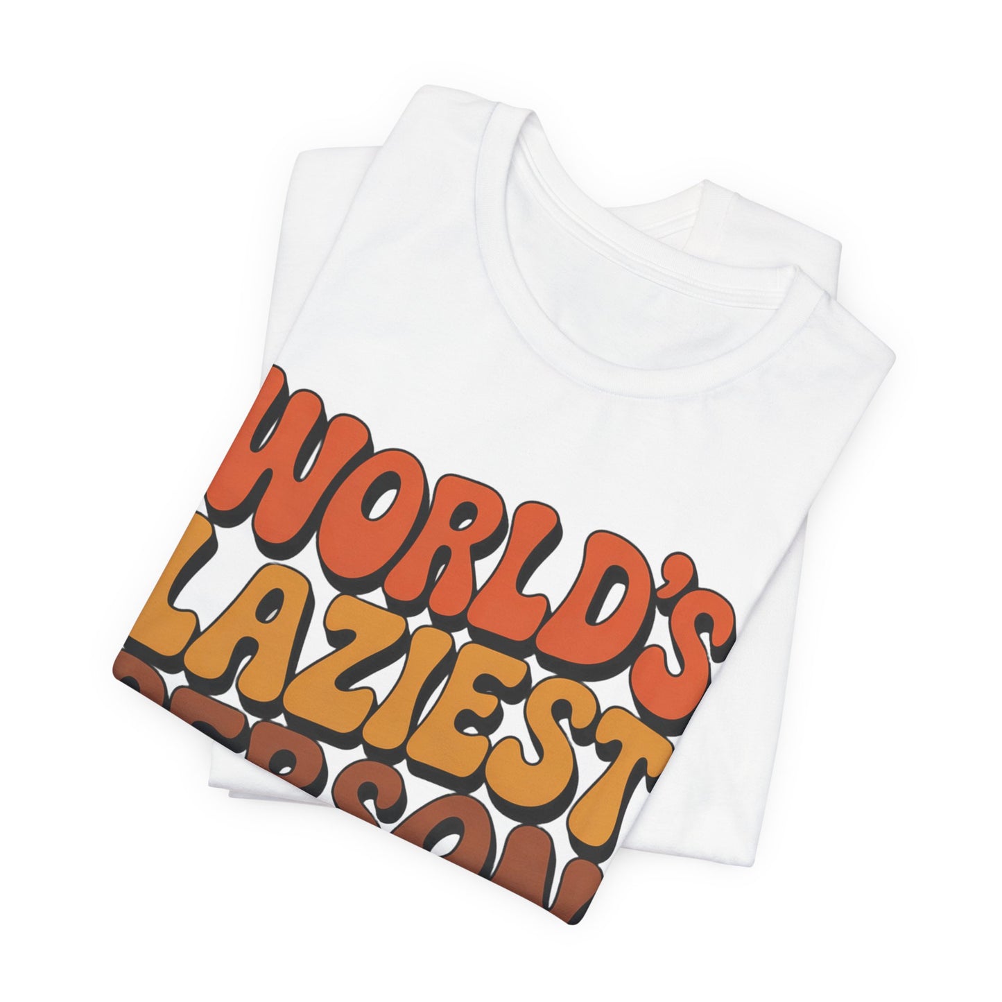 World's Laziest Person Tee - Funny Retro Graphic T-Shirt