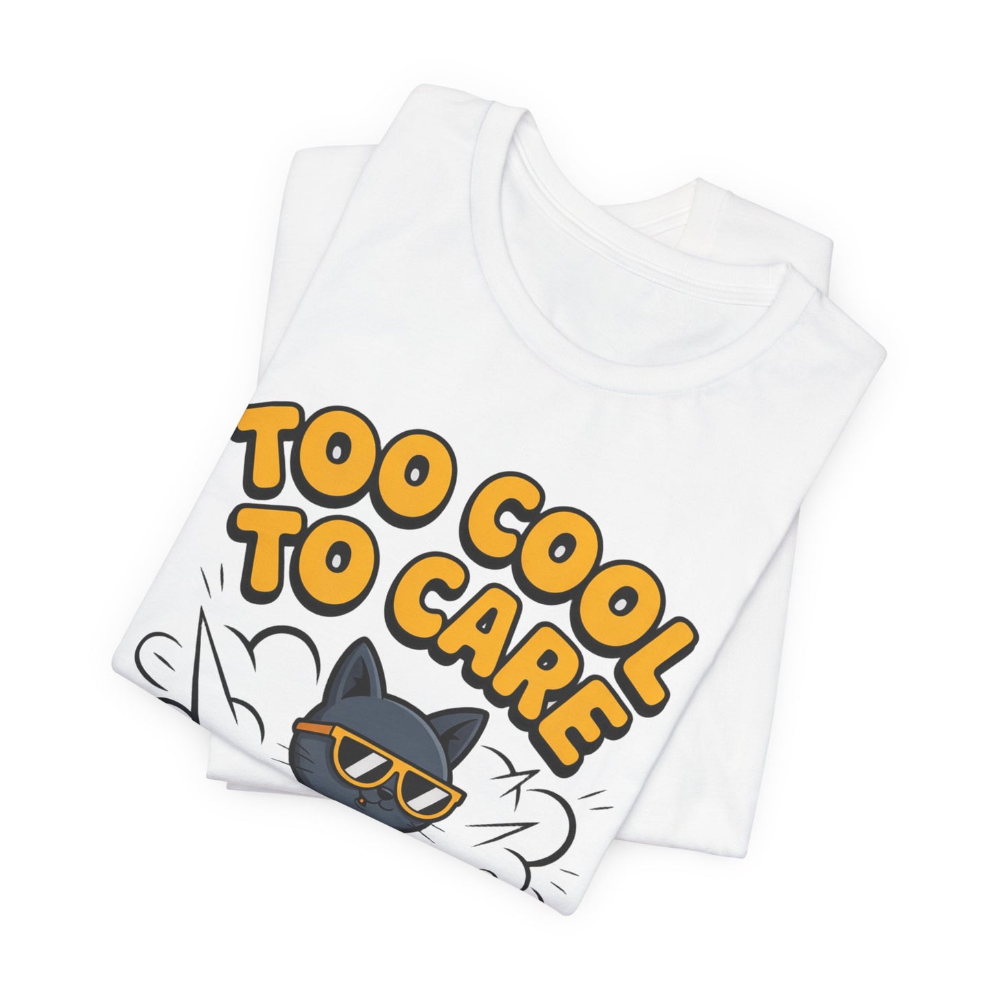 Too Cool to Care Cat T-Shirt — Funny Cat Graphic Tee