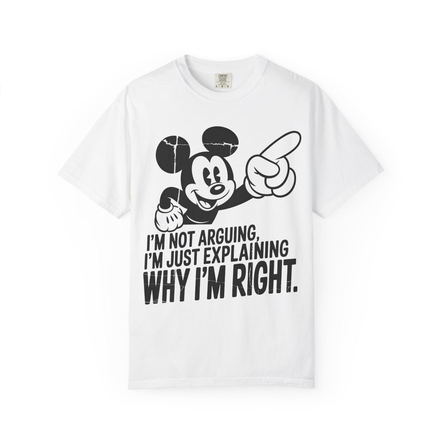 Mickey 'I'm Not Arguing, I'm Just Explaining Why I'm Right' Graphic T-Shirt