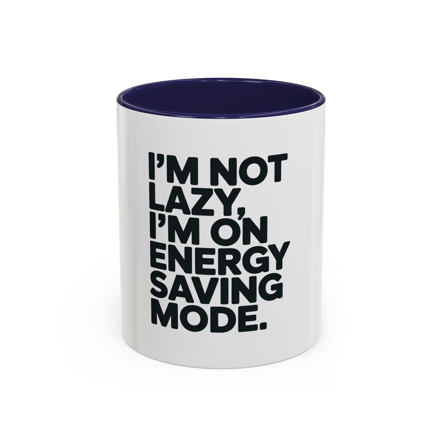 Humorous Coffee Mug – “I’m Not Lazy, I’m on Energy Saving Mode” Accent Mug