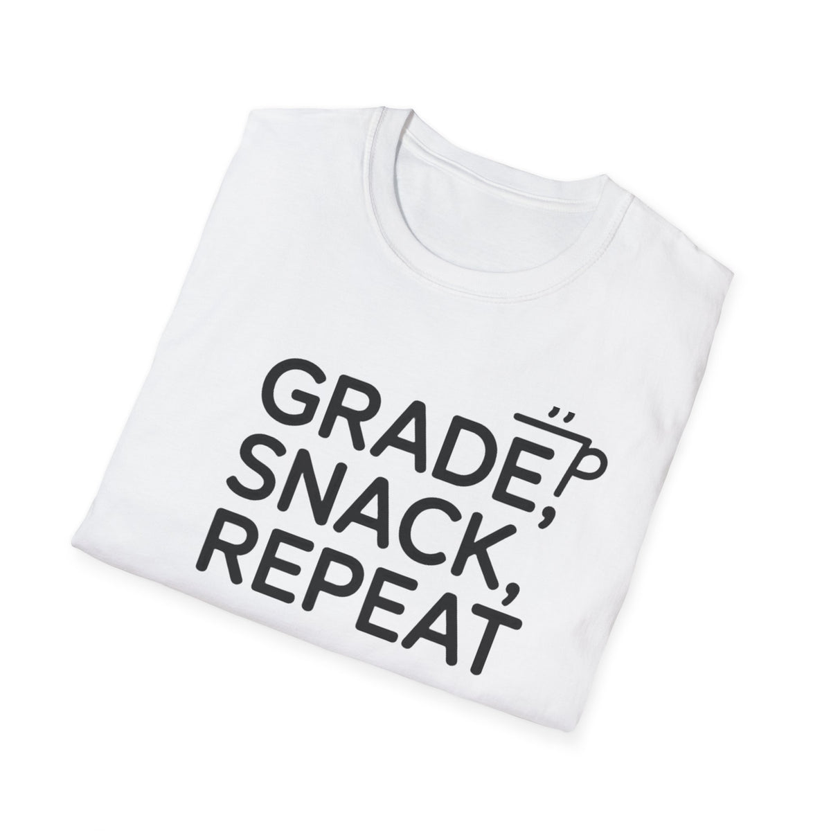 T-Shirt — "Grade, Snack, Repeat" Teacher & Tutor Humor Tee