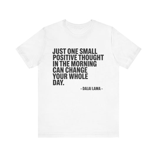 Dalai Lama Quote T‑Shirt — "Just One Small Positive Thought" Inspirational Tee