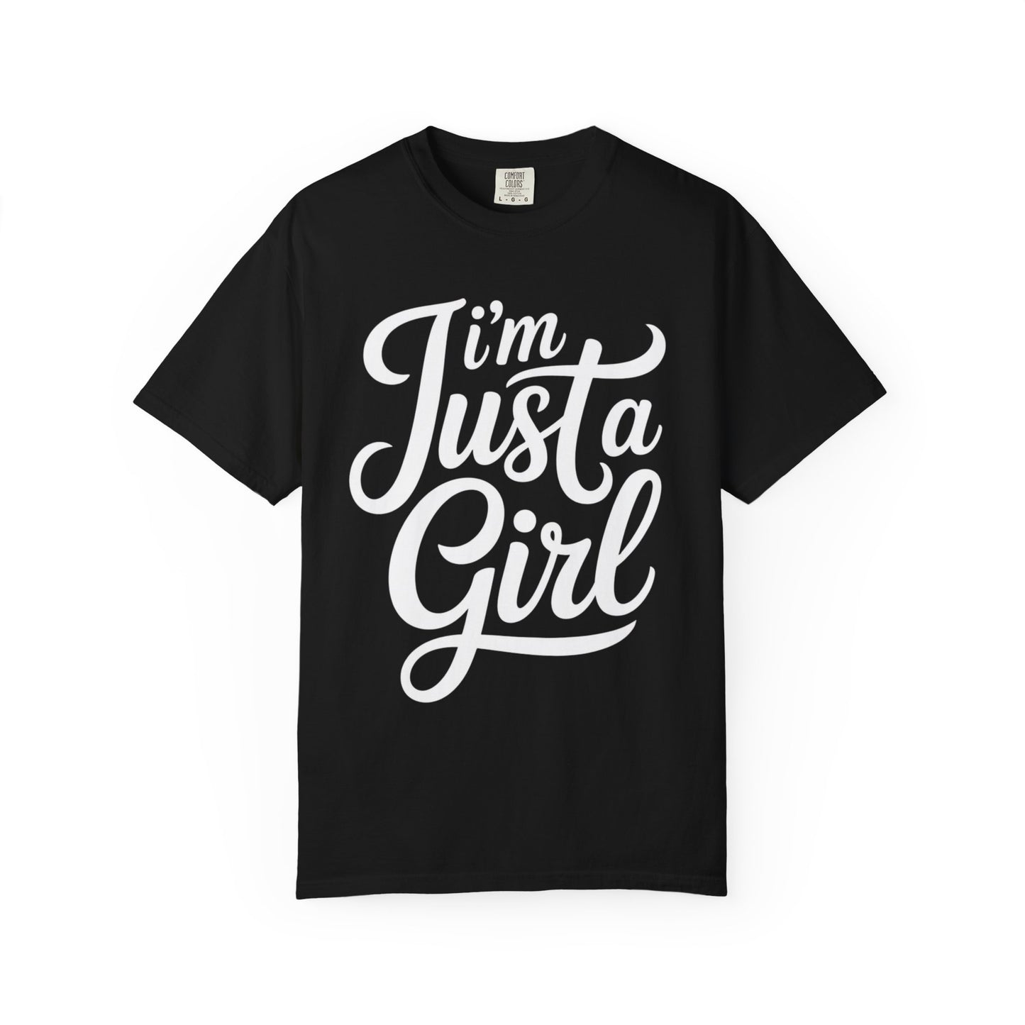 I'm Just a Girl T-Shirt — Feminine Script Graphic Tee
