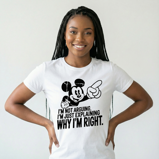 Mickey 'I'm Not Arguing, I'm Just Explaining Why I'm Right' Graphic T-Shirt