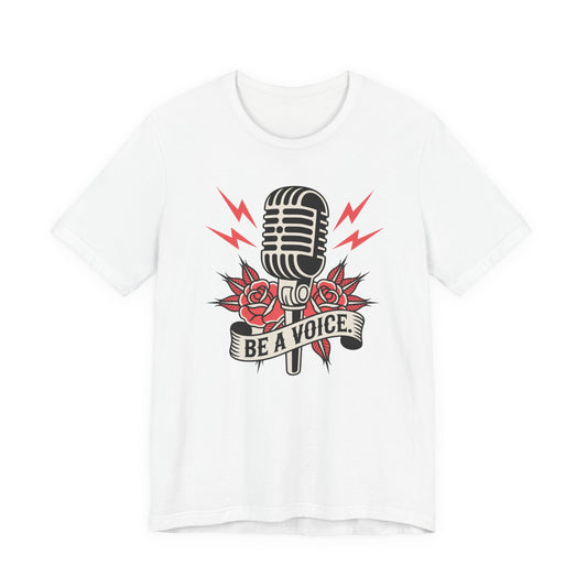 Be A Voice Microphone Tee — Motivational Music & Podcast Shirt