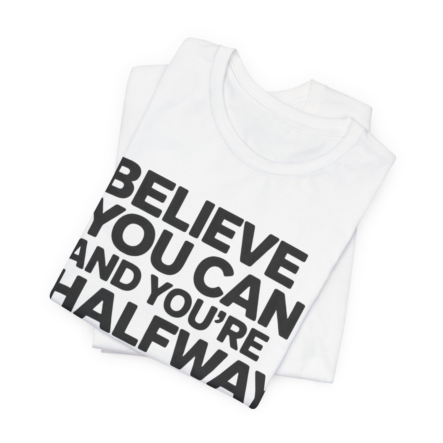 Believe You Can Tee — Inspirational Theodore Roosevelt Quote T-Shirt