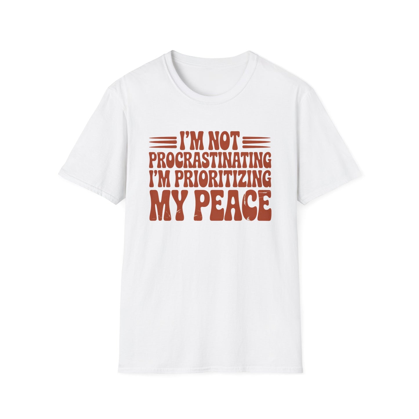 I'm Not Procrastinating I'm Prioritizing My Peace T-Shirt — Relaxed Self-Care Tee