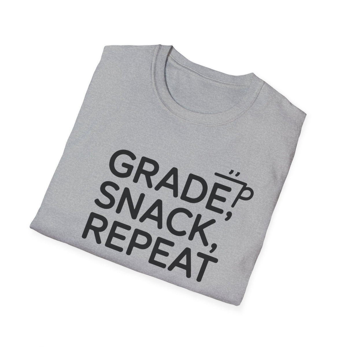 T-Shirt — "Grade, Snack, Repeat" Teacher & Tutor Humor Tee