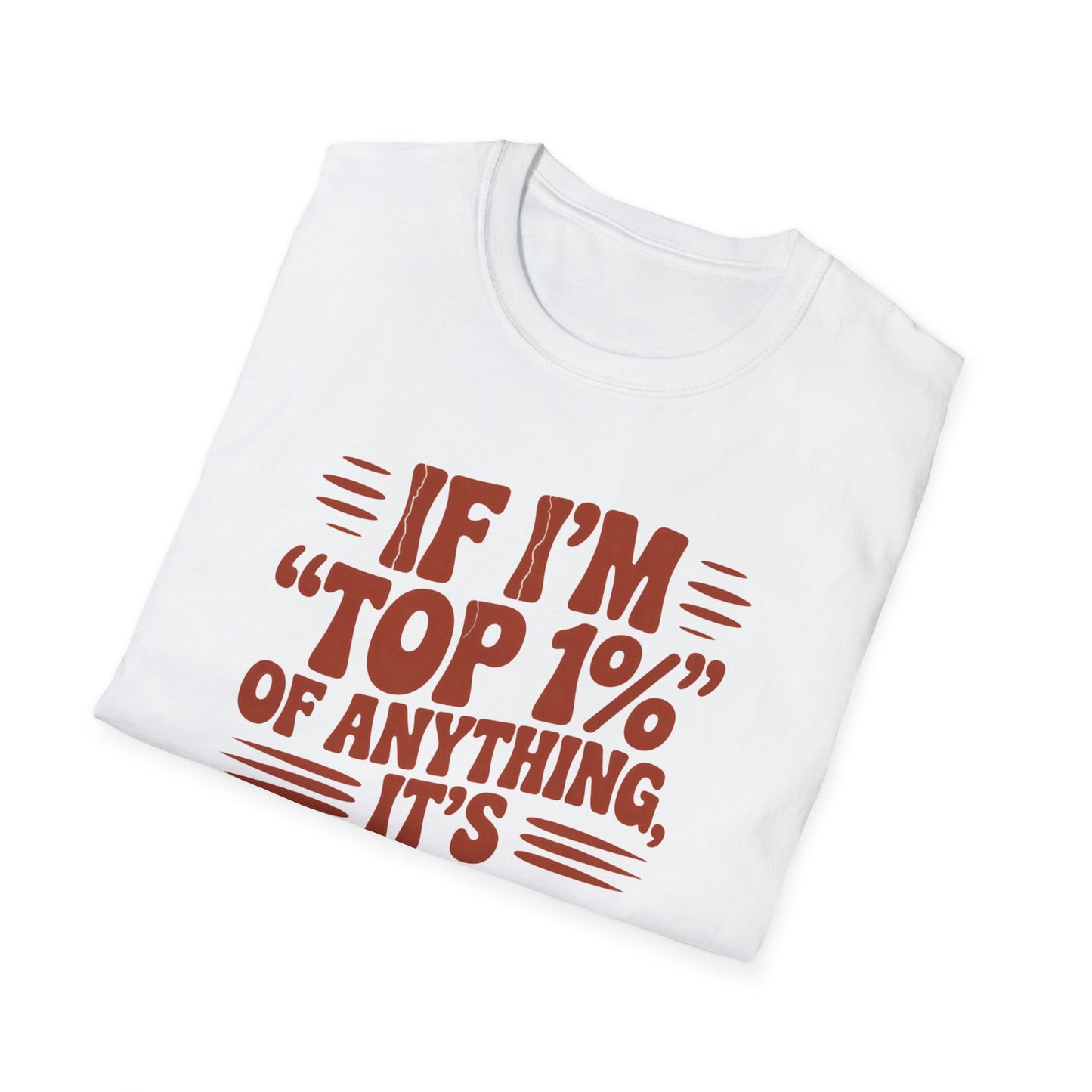 T-Shirt — "If I'm Top 1% of Anything It's Naps" Funny Nap Lover Tee